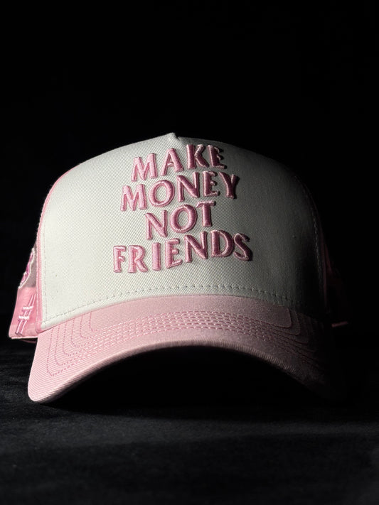 “Make Money Not Friends”